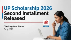 UP Scholarship 2026: दूसरी किस्त जारी हो गई — अभी चेक करें अपना Payment Status और जानें पूरी प्रक्रिया