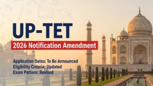 UP TET 2026: अधिसूचना में बड़ा संशोधन! अब DElEd के सभी प्रशिक्षु और सेवारत सहायक अध्यापक भी दे सकेंगे परीक्षा — जानें तीनों बदलाव