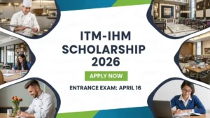 ITM IHM Scholarship 2026: ₹40,000 तक की छात्रवृत्ति, 16 अप्रैल को प्रवेश परीक्षा – आवेदन की अंतिम तिथि 14 अप्रैल
