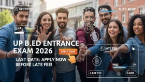 UP B.Ed Entrance Exam 2026:आवेदन की आखिरी तारीख! बिना लेट फीस के 5 मार्च तक करें फॉर्म, परीक्षा 26 अप्रैल को!