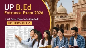 UP B.Ed Entrance Exam 2026: 10 मार्च आखिरी मौका! सरकारी कॉलेज सीट के लिए ये 7 Smart Tips जरूर जानें!