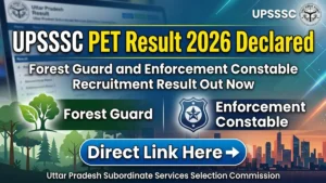UPSSSC PET Result 2026 Out: फॉरेस्ट गार्ड और एनफोर्समेंट कांस्टेबल भर्ती परिणाम घोषित, डायरेक्ट लिंक यहाँ